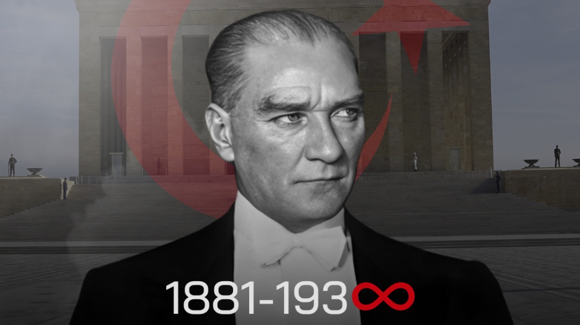 10 KASIM ATATÜRK'Ü ANMA TÖRENİMİZ